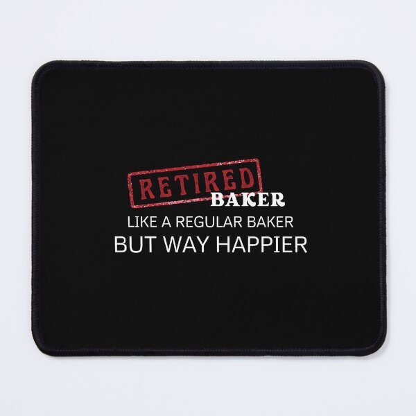 Item preview, Retired baker, like a regular baker but way happier designed and sold by yococo.