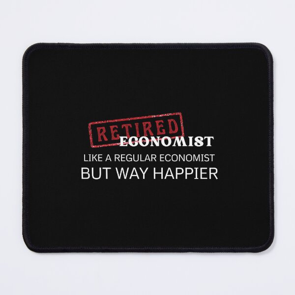 Item preview, Retired economist, like a regular economist but way happier designed and sold by yococo.