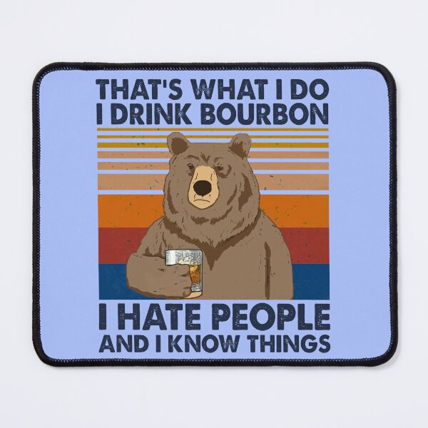 Item preview, Thats What I Do I Drink Bourbon The Bear Hate People Personalized Unisex, Dark, Hot Idea designed and sold by CorySTORE.