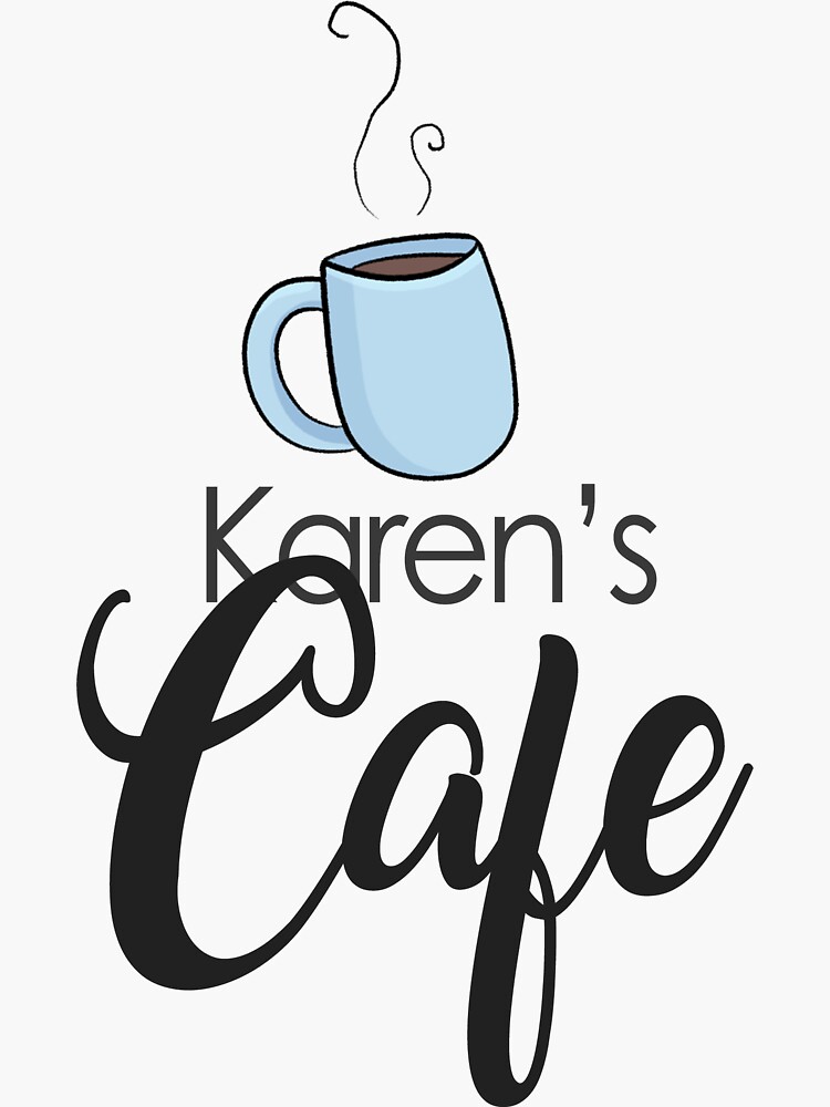 "KAREN'S CAFE ONE TREE HILL" Sticker for Sale by sarahsdrew Redbubble