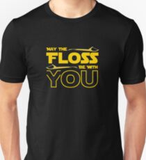 May The Floss Be With You Dentist Dental Funny Motif Unisex T-Shirt