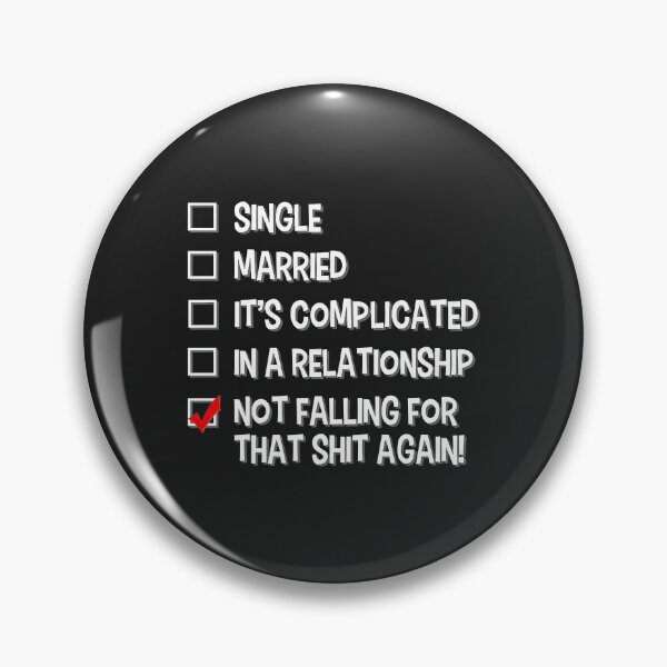 Item preview, Not Falling for That Relationship Status - Singles Dating Premium designed and sold by Corelli87.