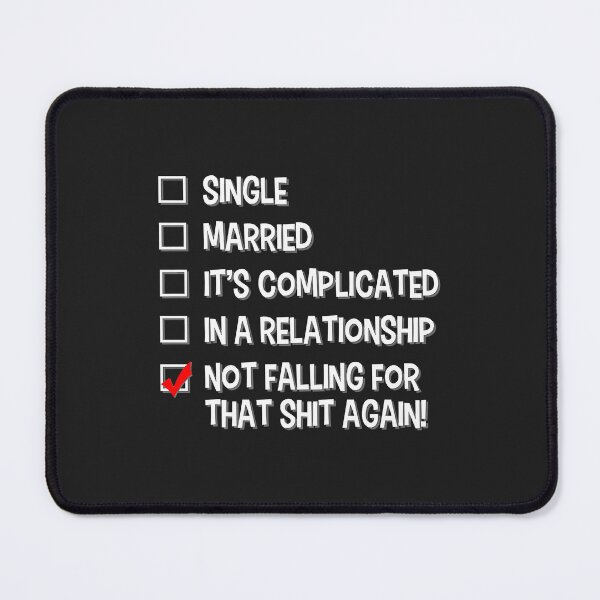 Item preview, Not Falling for That Relationship Status - Singles Dating Premium designed and sold by Corelli87.