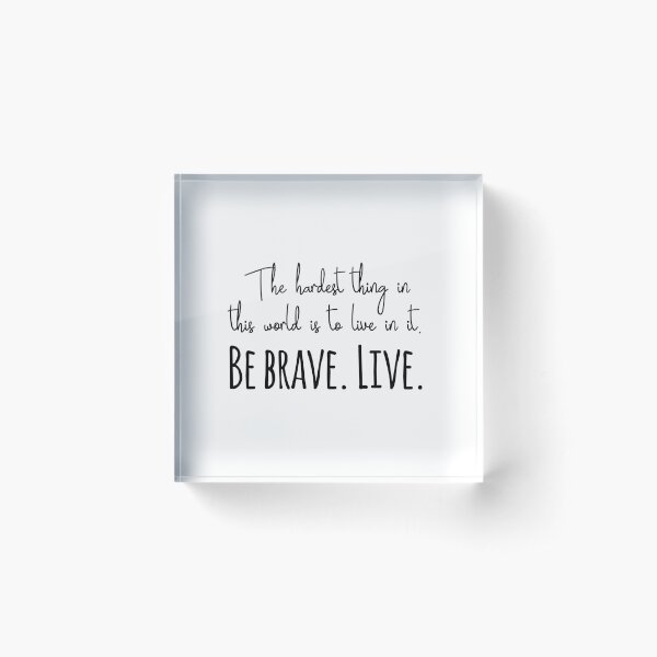 Item preview, Buffy quotes - Be brave. Live.  designed and sold by doodle189.