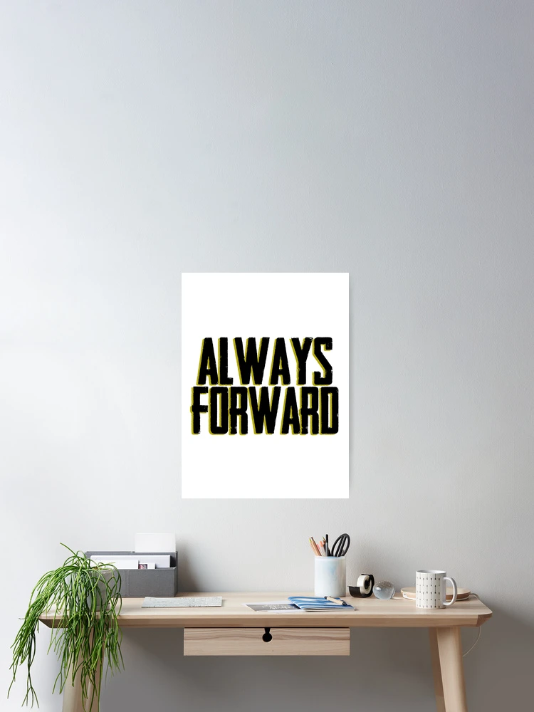 Thumbnail 2 of 3, Poster, Always Forward designed and sold by InSERTCOYNE.