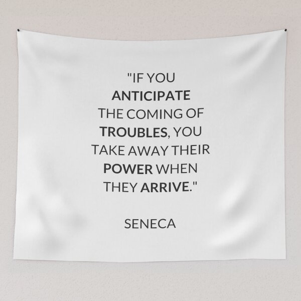 Item preview, If you anticipate the coming of troubles, you take away their power when they arrive - SENECA Stoic Philosophy Quote designed and sold by Inspirationmotivation.