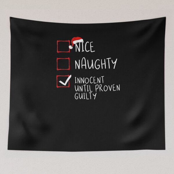 Item preview, Nice Naughty Innocent Until Proven Guilty Christmas Naughty List designed and sold by Unknown91.