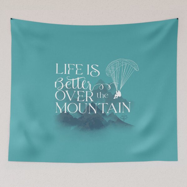 Item preview, Life is Better Over the Mountain  designed and sold by edwinvisuals.