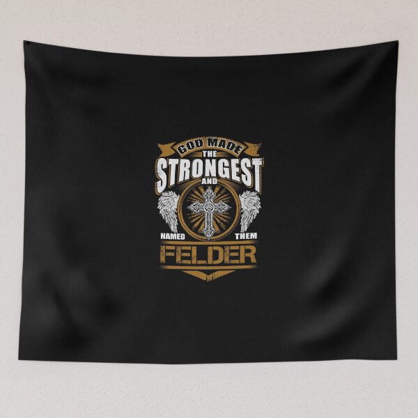 Item preview, Felder Name T Shirt - God Found Strongest And Named Them Felder Gift Item Tee designed and sold by gabridunc4.