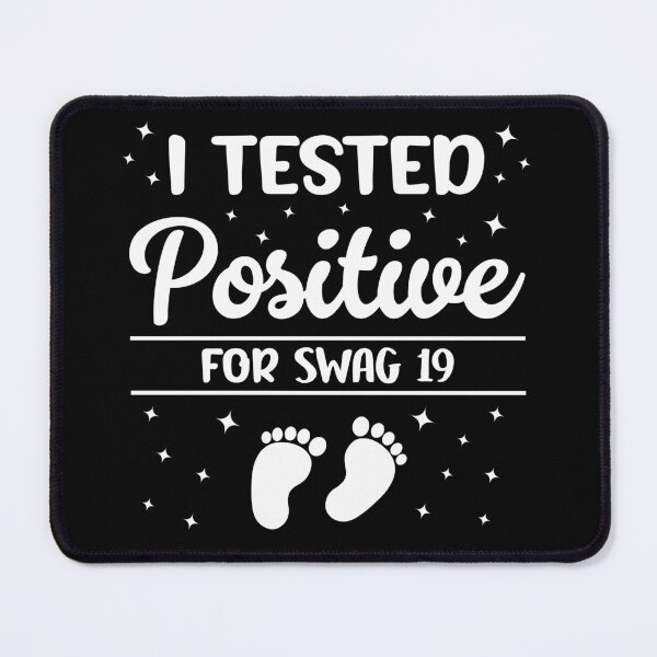 Item preview, Best swagger Ever i tested positive for swag 19 designed and sold by ksn-anahaa.