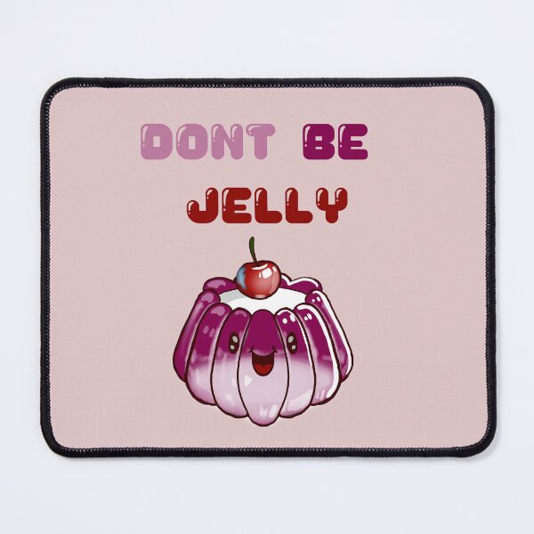 Item preview, Don't be JELLY designed and sold by La Loca.