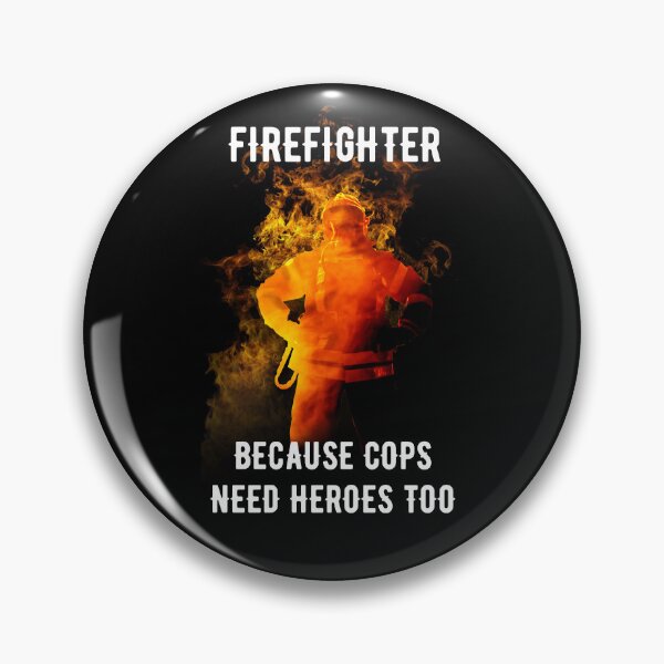 Item preview, FIREFIGHTER - BECAUSE COP'S NEED HEROES TOO! designed and sold by Danicus666.