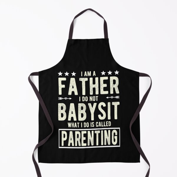 Item preview, I'm A Father I Do Not Babysit What I Do Is Called Parenting Funny Dad Gift designed and sold by Davidbrg.
