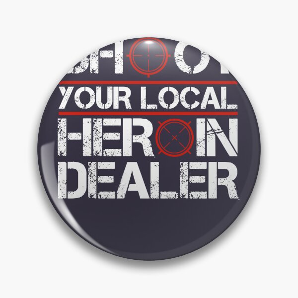 Item preview, Shoot Your Local Heroin Dealer  designed and sold by lleracssayneeww.