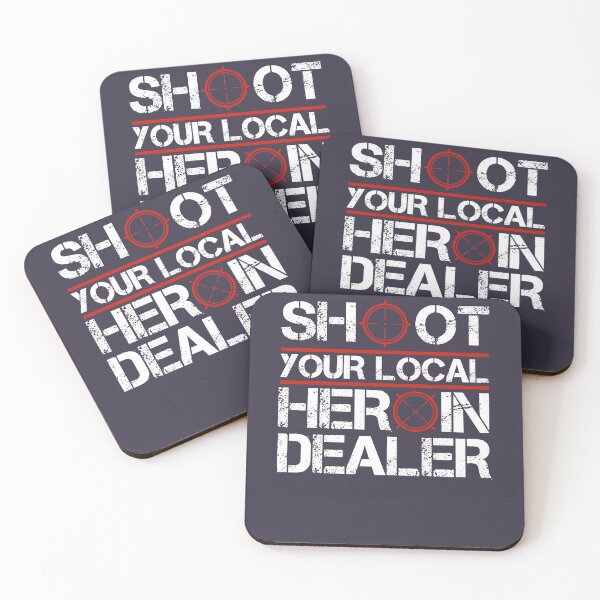 Item preview, Shoot Your Local Heroin Dealer  designed and sold by lleracssayneeww.