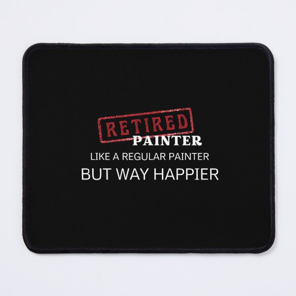 Item preview, Retired painter, like a regular painter but way happier designed and sold by yococo.
