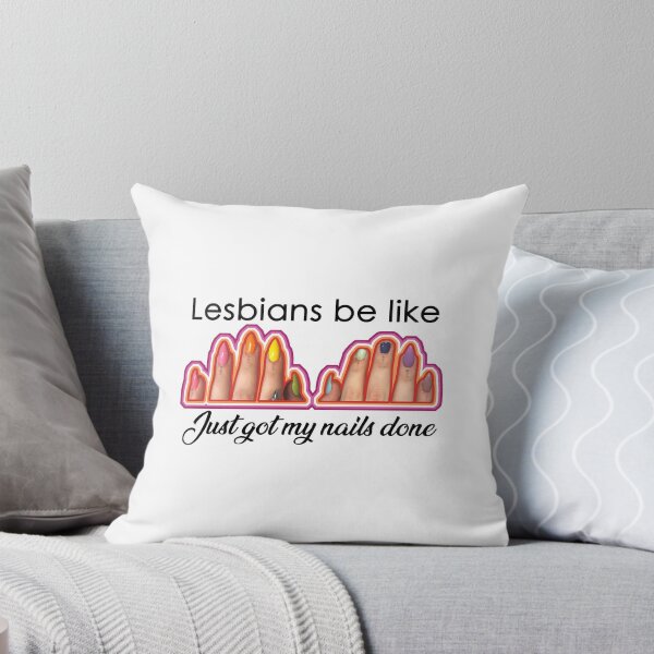 Item preview, Lesbians be like Just got my nails done designed and sold by Oak Croissant.