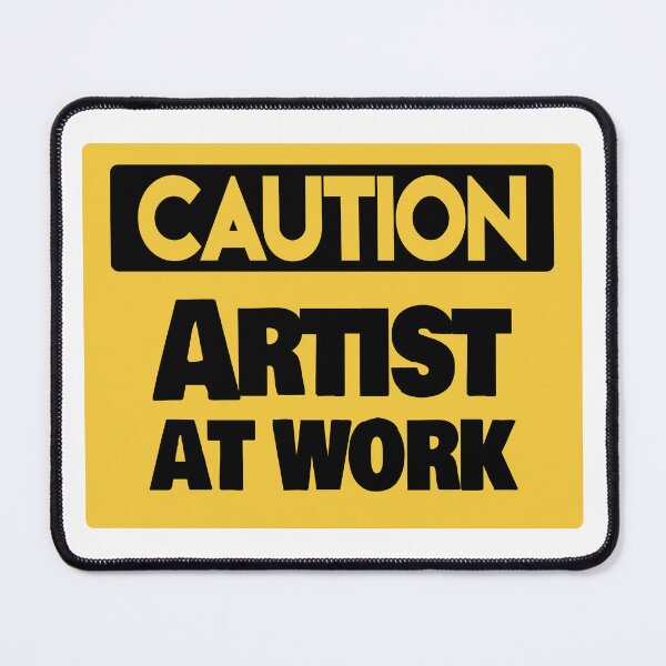 Item preview, Caution Artist at work sign Design designed and sold by mindischaos.