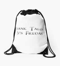 Thank Talos it's Fredas Drawstring Bag