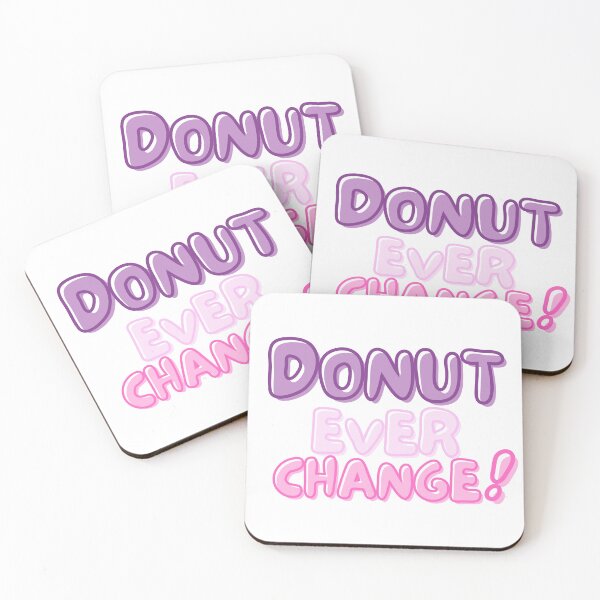 Item preview, National Doughnut Day- Don’t Ever Change designed and sold by TrueWorth.