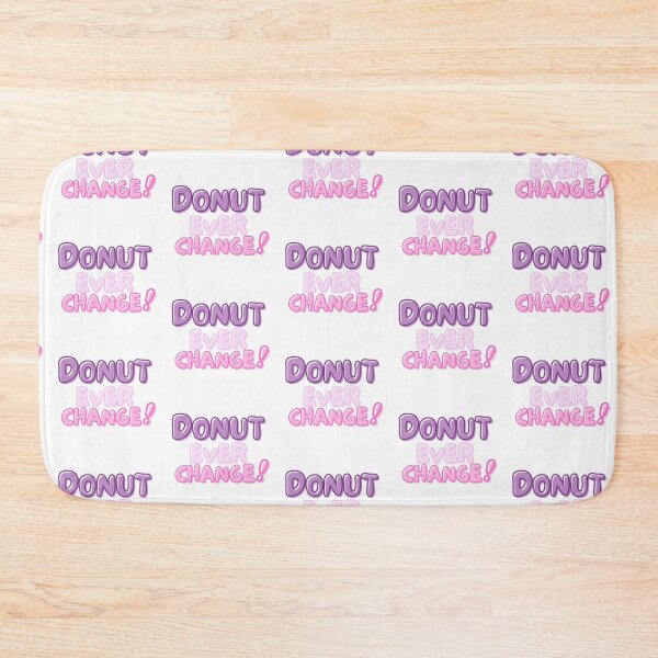 Item preview, National Doughnut Day- Don’t Ever Change designed and sold by TrueWorth.