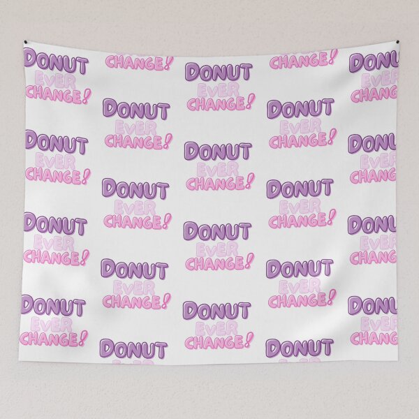 Item preview, National Doughnut Day- Don’t Ever Change designed and sold by TrueWorth.