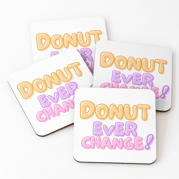 Item preview, National Doughnut Day- Don’t Ever Change designed and sold by TrueWorth.