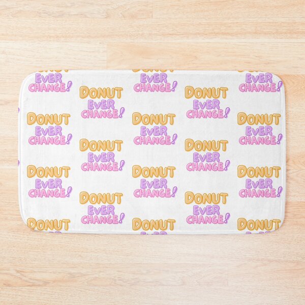 Item preview, National Doughnut Day- Don’t Ever Change designed and sold by TrueWorth.