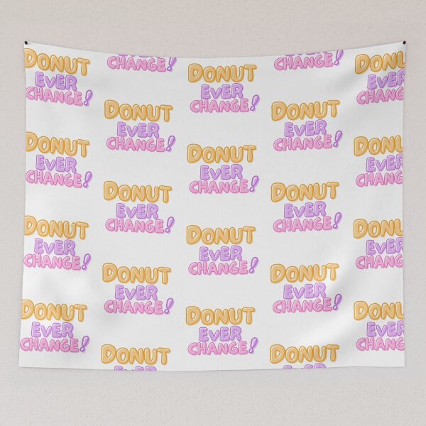 Item preview, National Doughnut Day- Don’t Ever Change designed and sold by TrueWorth.