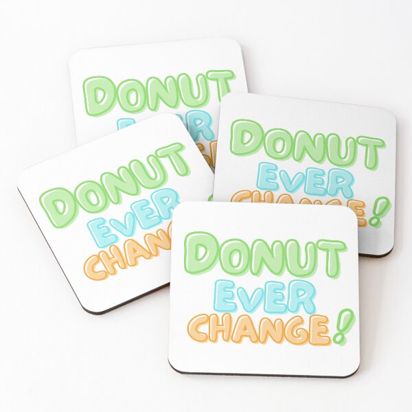 Item preview, National Doughnut Day- Don’t Ever Change designed and sold by TrueWorth.