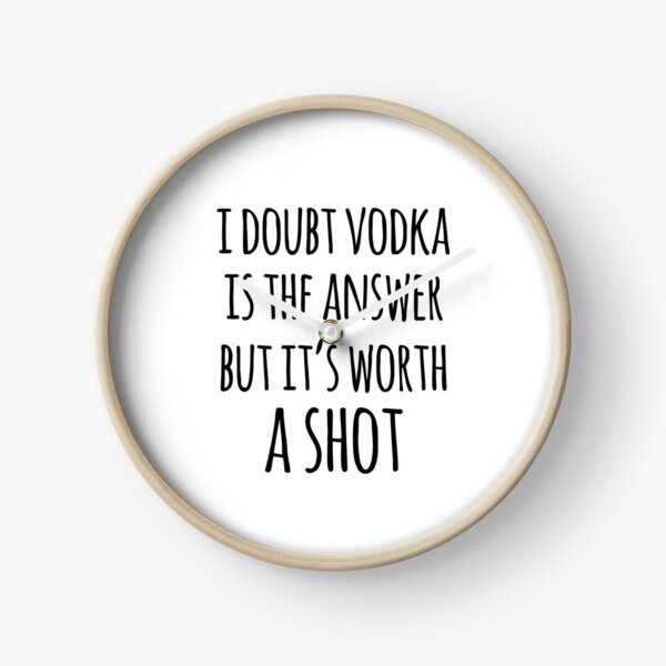 Item preview, Alcohol funny quotes - I doubt vodka is the answer but it's worth a shot designed and sold by doodle189.