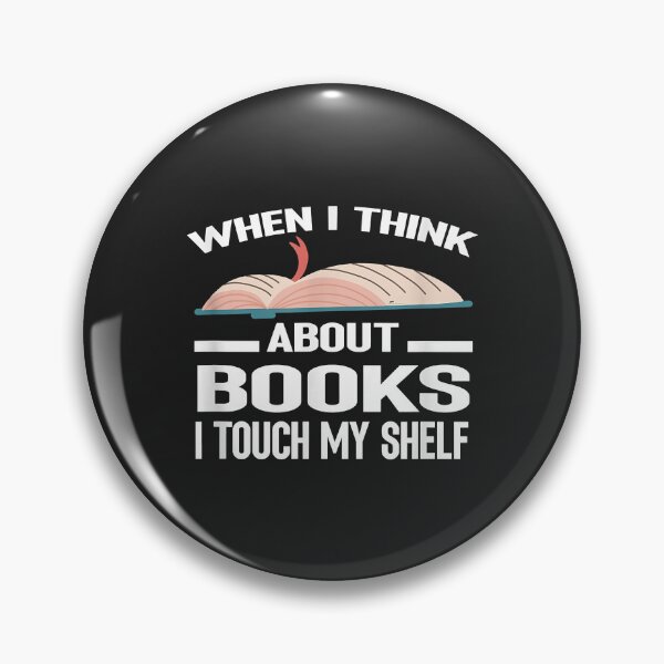 Item preview, When i think about Books i touch my Shelf Funny designed and sold by Corelli87.