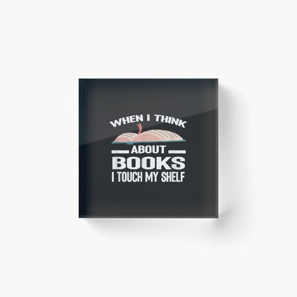 Item preview, When i think about Books i touch my Shelf Funny designed and sold by Corelli87.