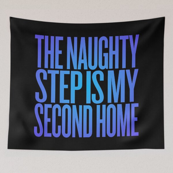 Item preview, The naughty step is my second home v.2 designed and sold by x1brett.
