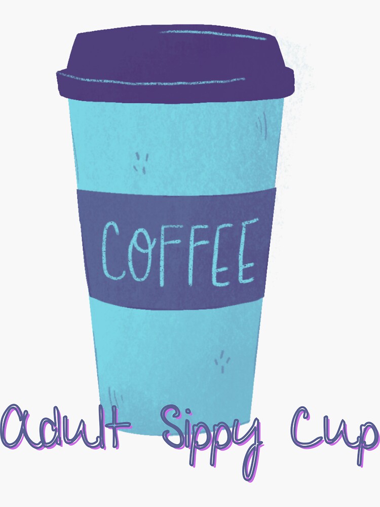 The Adult Sippy Cup Sticker for Sale by E6Designs