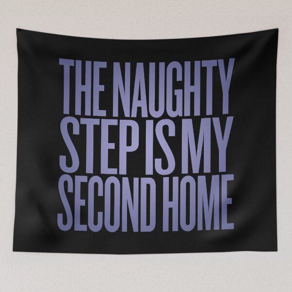 Item preview, The naughty step is my second home v.3 designed and sold by x1brett.