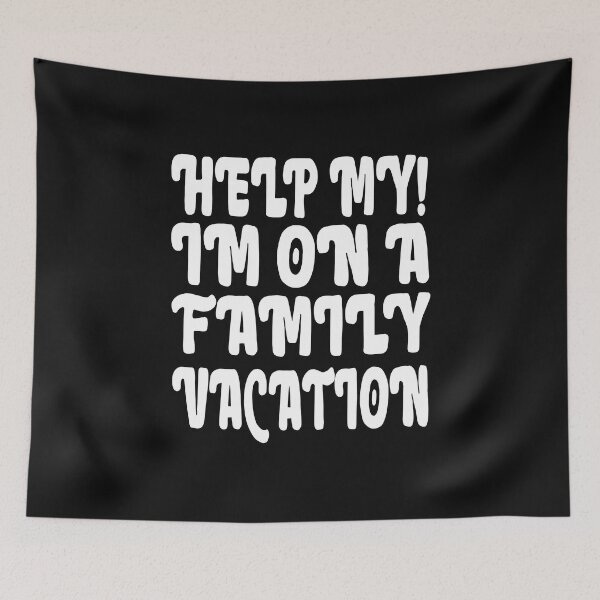 Item preview,  summer vaction  for teens, Help My Im On A Family Vacation designed and sold by ASSOUKI9.