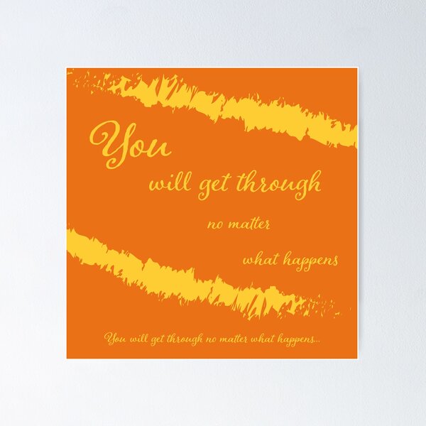Item preview, You will get through no matter what happens designed and sold by soliviodesign.