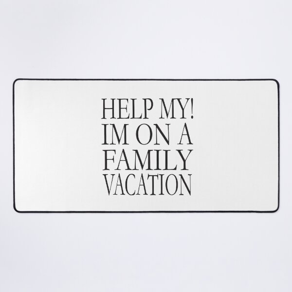 Item preview, summer vaction  for teens, Help My Im On A Family Vacation designed and sold by ASSOUKI9.