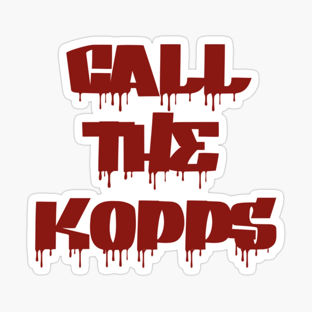 CALL THE KOPPS Poster for Sale by hamzazeer