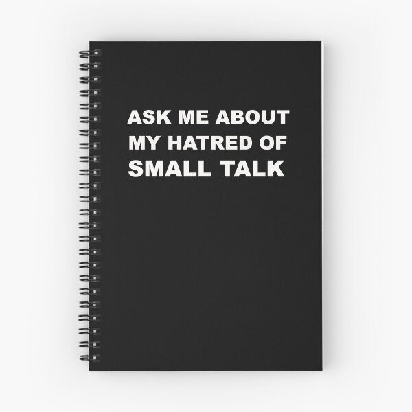Item preview, Ask Me About My Hatred of Small Talk designed and sold by PopCultureNerd.