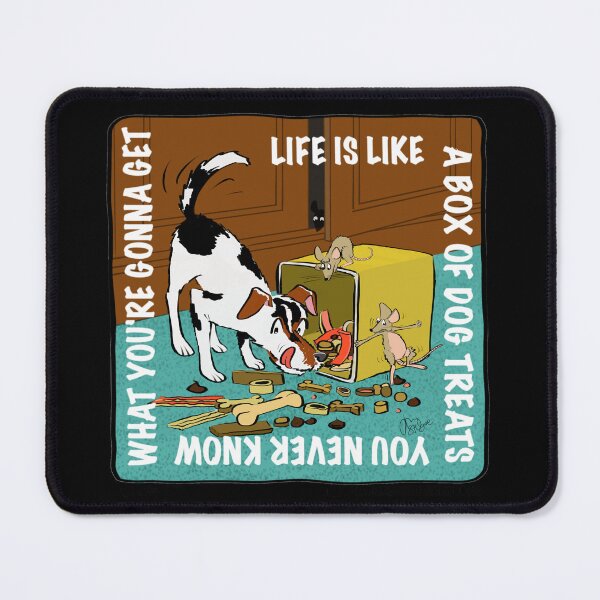 Item preview, LIFE IS LIKE A BOX OF DOG TREATS designed and sold by stilgoe.