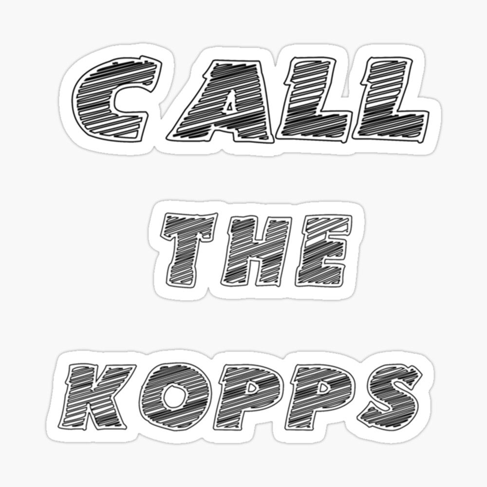 CALL THE KOPPS Poster for Sale by hamzazeer