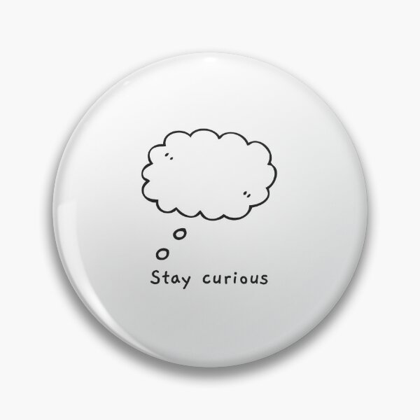 Item preview, Stay curious designed and sold by TheSundaysClub.