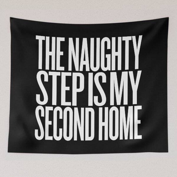 Item preview, The naughty step is my second home v.8 designed and sold by x1brett.