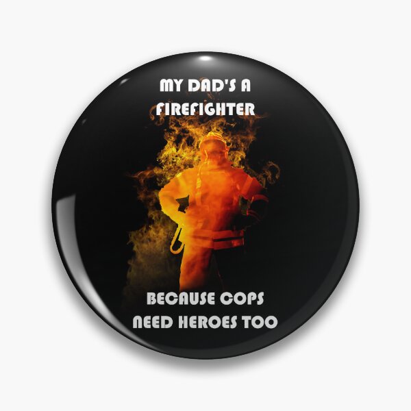 Item preview, MY DAD'S A FIREFIGHTER - BECAUSE COP'S NEED HEROES TOO! designed and sold by Danicus666.