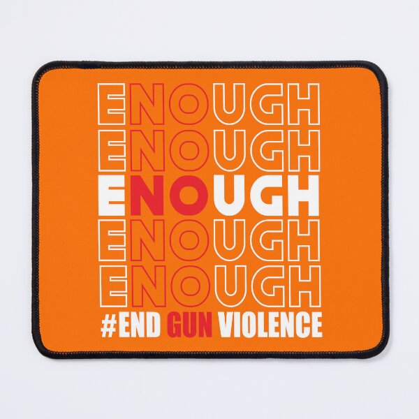 Item preview, Enough End Gun Violence wear orange tee Awareness Day Peace & love Symbol designed and sold by MoohAs.