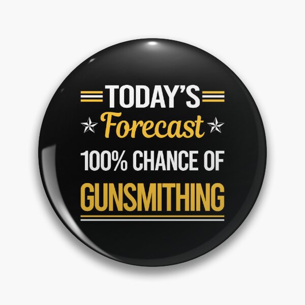 Item preview, Funny Today's Forecast Gunsmithing Gunsmith designed and sold by TroyaBrewer.