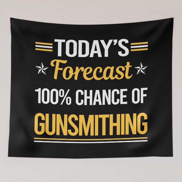 Item preview, Funny Today's Forecast Gunsmithing Gunsmith designed and sold by TroyaBrewer.