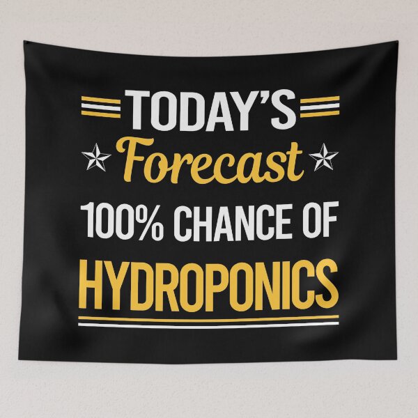 Item preview, Funny Today's Forecast Hydroponics Hydroponic designed and sold by TroyaBrewer.